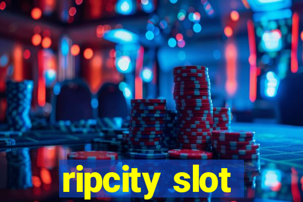 ripcity slot