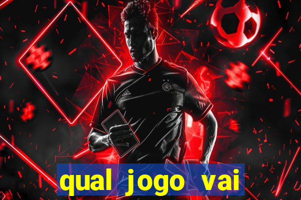 qual jogo vai passar hj na globo