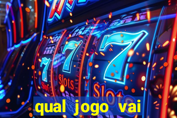 qual jogo vai passar hj na globo