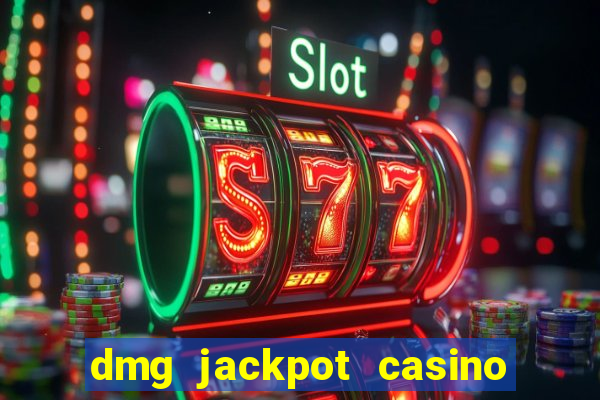 dmg jackpot casino slots paga mesmo