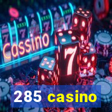 285 casino