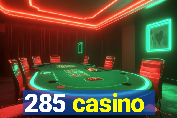 285 casino