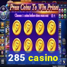 285 casino