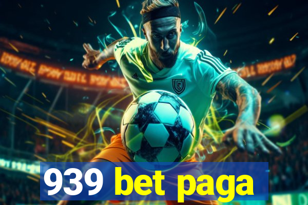 939 bet paga