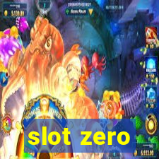 slot zero