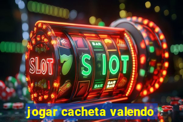 jogar cacheta valendo