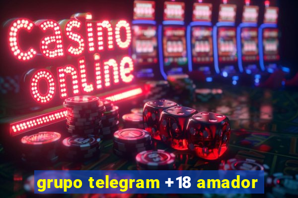 grupo telegram +18 amador