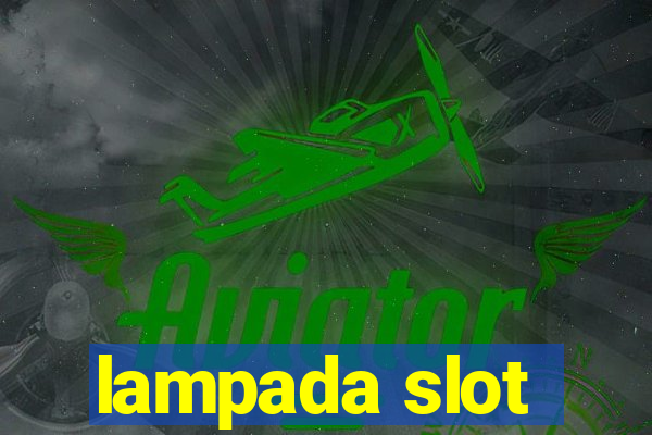 lampada slot