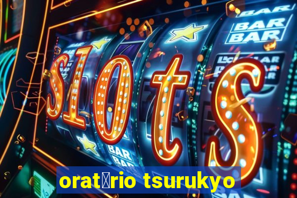 orat贸rio tsurukyo