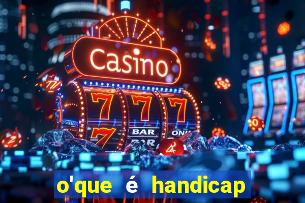 o'que é handicap nas apostas