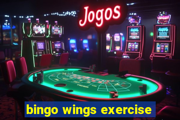 bingo wings exercise