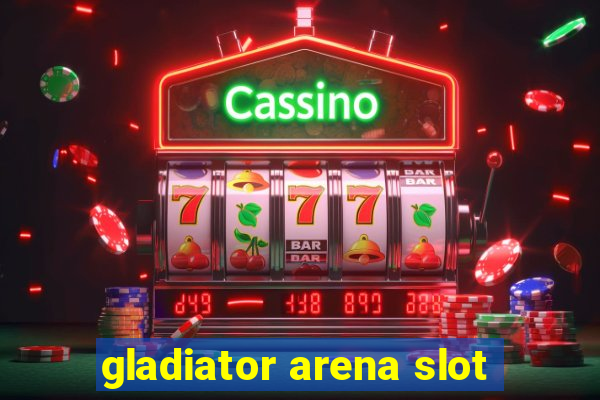 gladiator arena slot