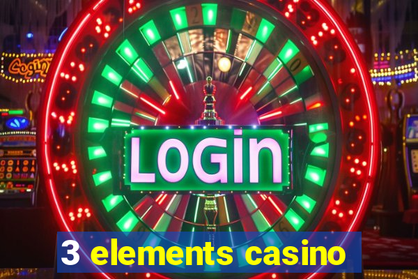 3 elements casino