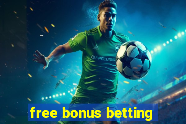 free bonus betting