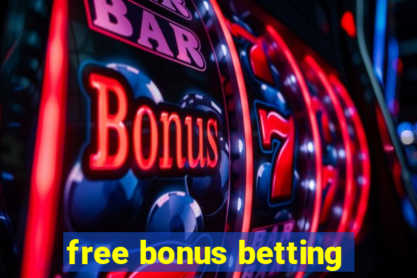 free bonus betting