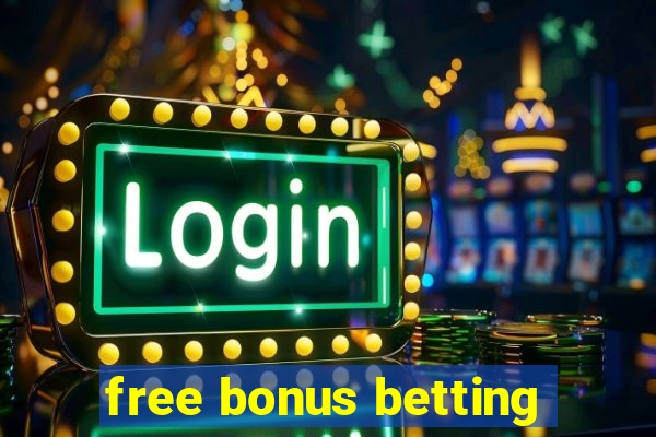 free bonus betting