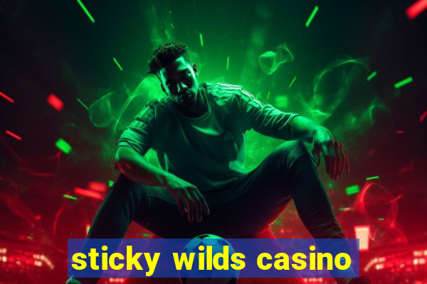 sticky wilds casino