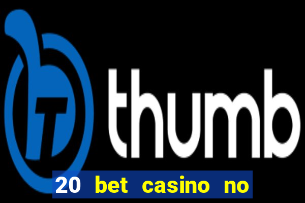 20 bet casino no deposit bonus