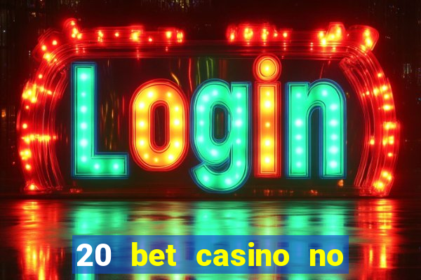 20 bet casino no deposit bonus