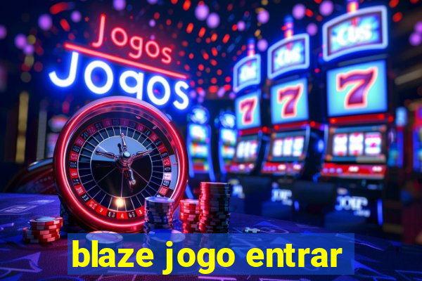 blaze jogo entrar