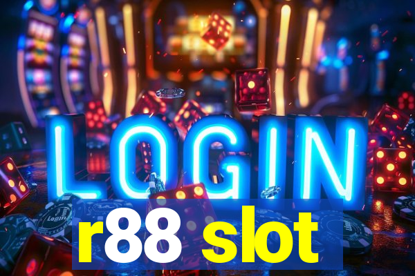 r88 slot