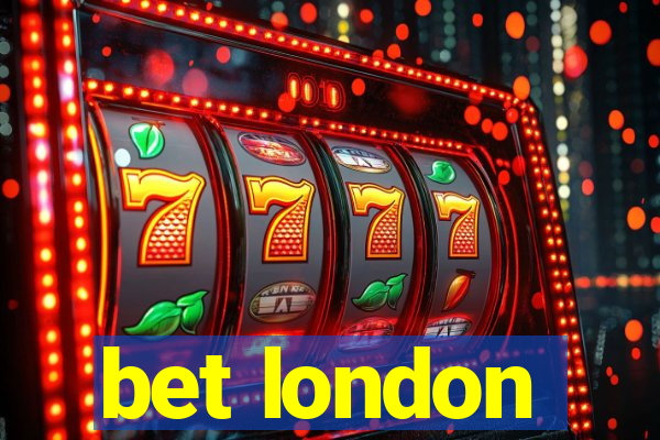 bet london