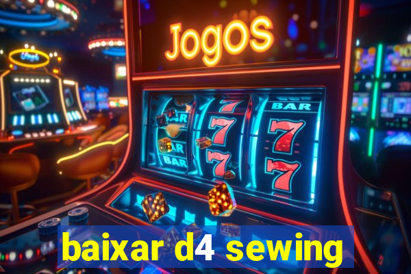 baixar d4 sewing