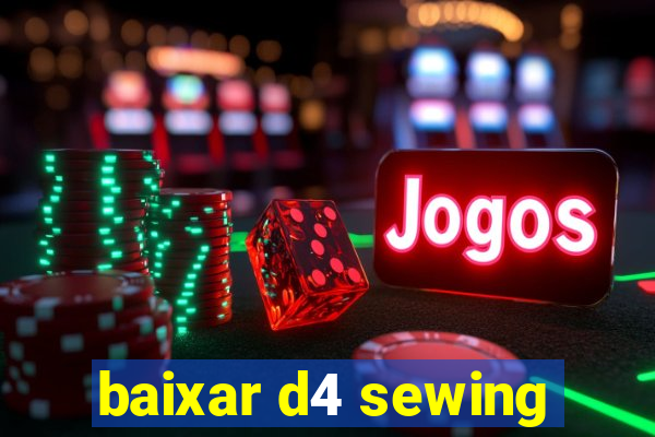 baixar d4 sewing