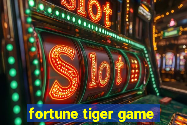 fortune tiger game