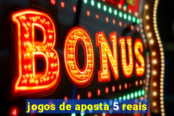 jogos de aposta 5 reais