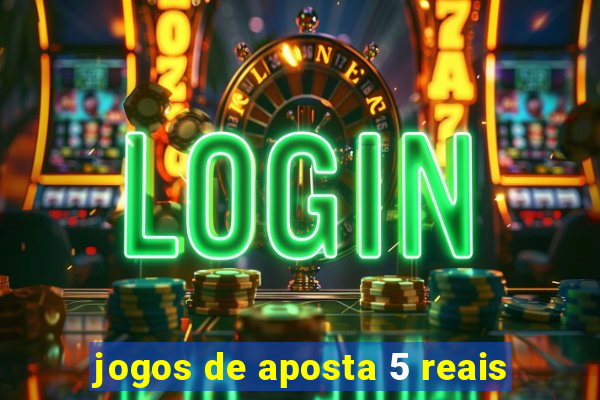 jogos de aposta 5 reais