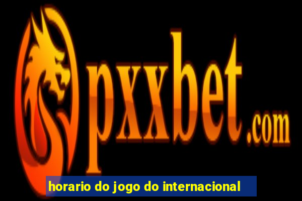 horario do jogo do internacional