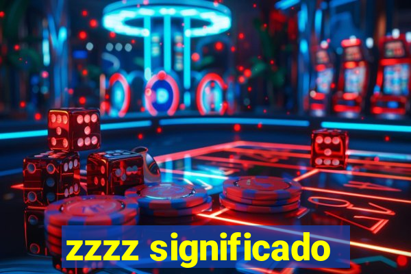 zzzz significado