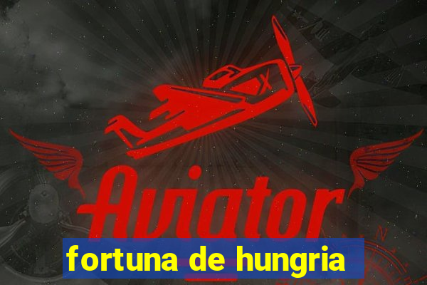 fortuna de hungria