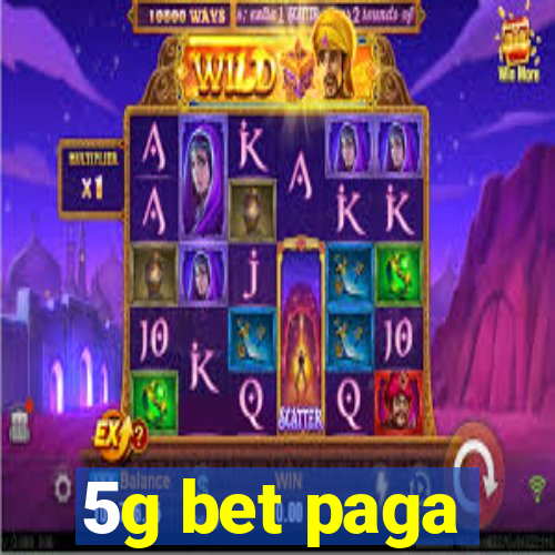 5g bet paga