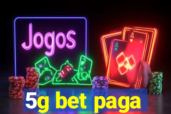 5g bet paga