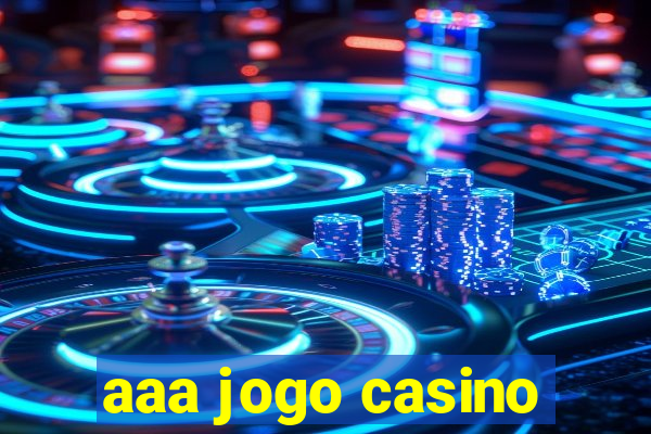 aaa jogo casino