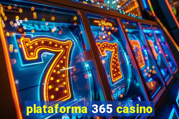 plataforma 365 casino