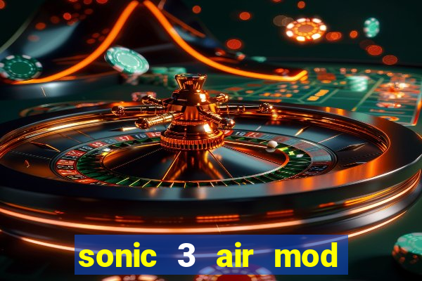 sonic 3 air mod extra slot shadow