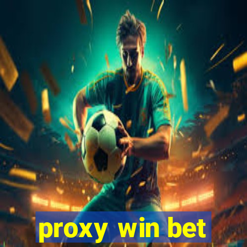 proxy win bet