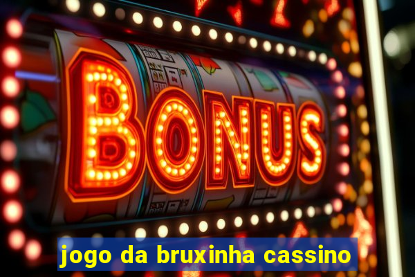 jogo da bruxinha cassino