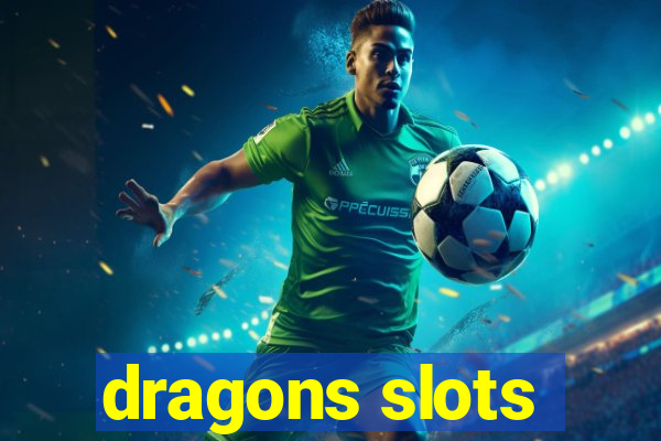 dragons slots