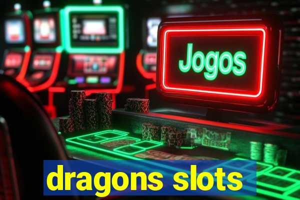 dragons slots