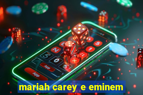 mariah carey e eminem