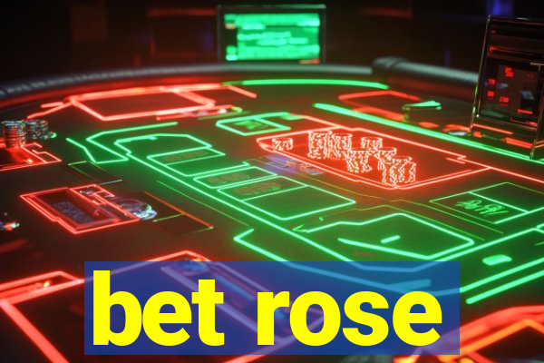 bet rose