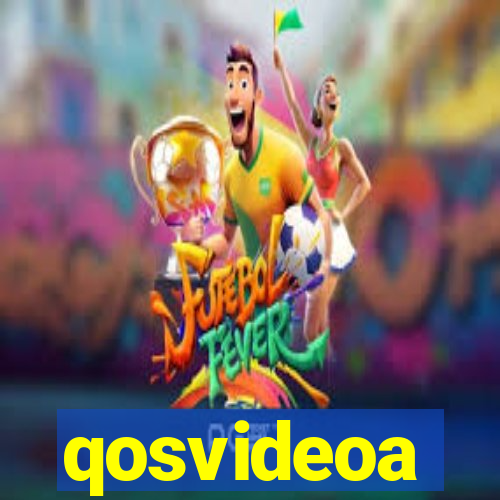 qosvideoa