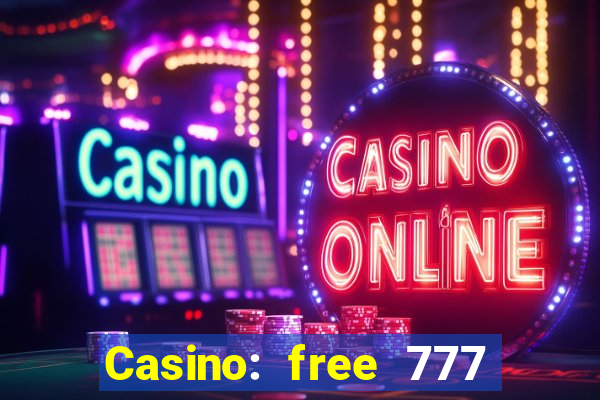 Casino: free 777 slots machine