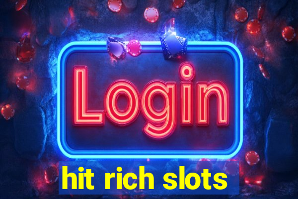 hit rich slots