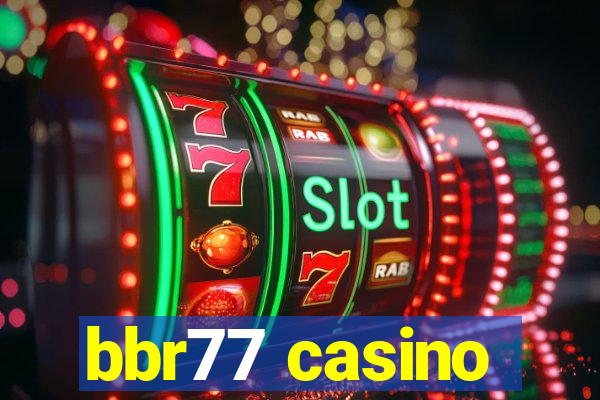 bbr77 casino