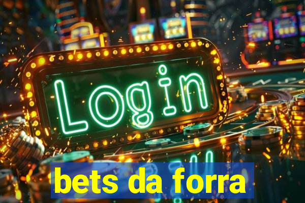 bets da forra